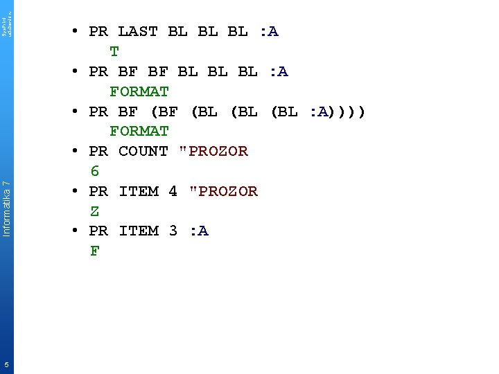 Sys. Print udzbenik. hr Informatika 7 5 • PR LAST BL BL BL :