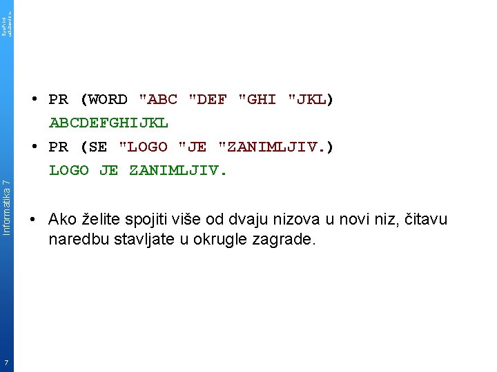 Sys. Print udzbenik. hr Informatika 7 7 • PR (WORD "ABC "DEF "GHI "JKL)
