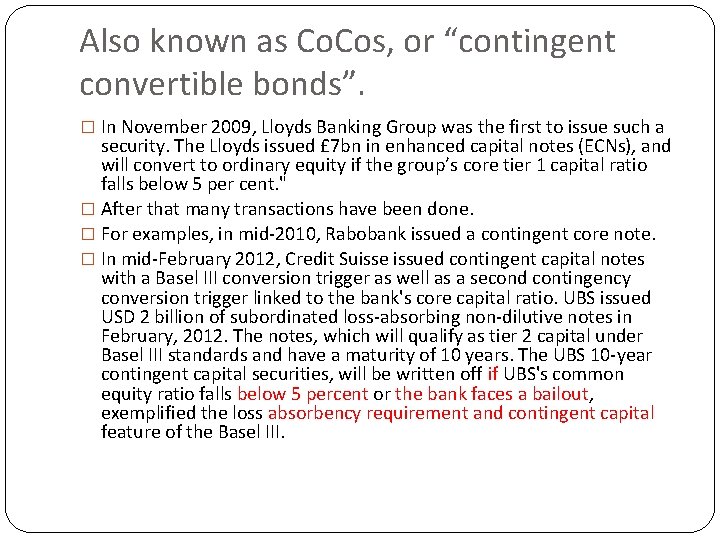 Also known as Co. Cos, or “contingent convertible bonds”. � In November 2009, Lloyds