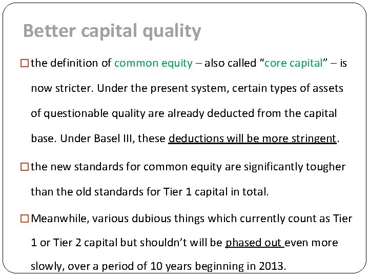 Better capital quality � the definition of common equity – also called “core capital”