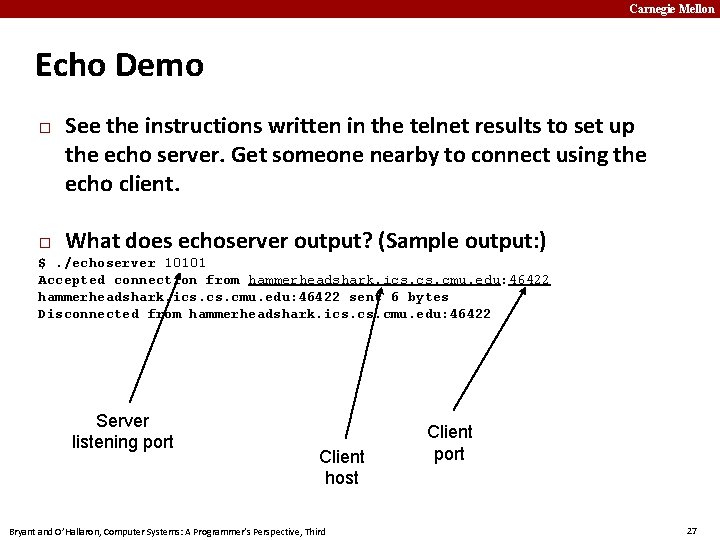 Carnegie Mellon Echo Demo � See the instructions written in the telnet results to