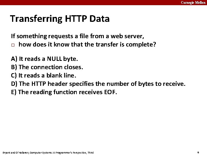 Carnegie Mellon Transferring HTTP Data If something requests a file from a web server,