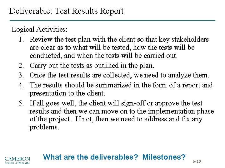 Deliverable: Test Results Report Logical Activities: 1. Review the test plan with the client