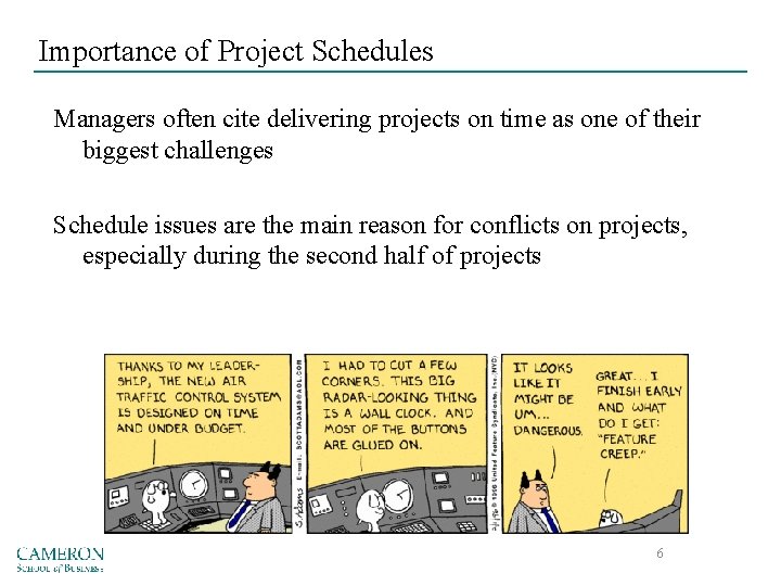 Importance of Project Schedules Managers often cite delivering projects on time as one of