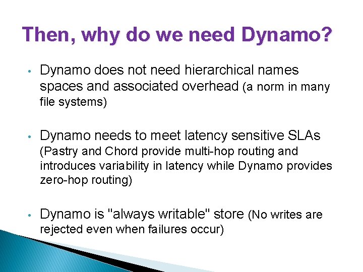 Then, why do we need Dynamo? • Dynamo does not need hierarchical names spaces