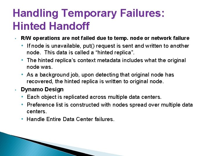 Handling Temporary Failures: Hinted Handoff • R/W operations are not failed due to temp.