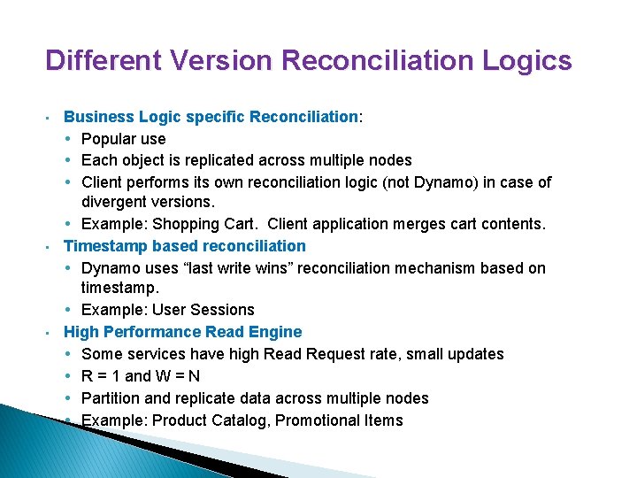 Different Version Reconciliation Logics • • • Business Logic specific Reconciliation: • Popular use