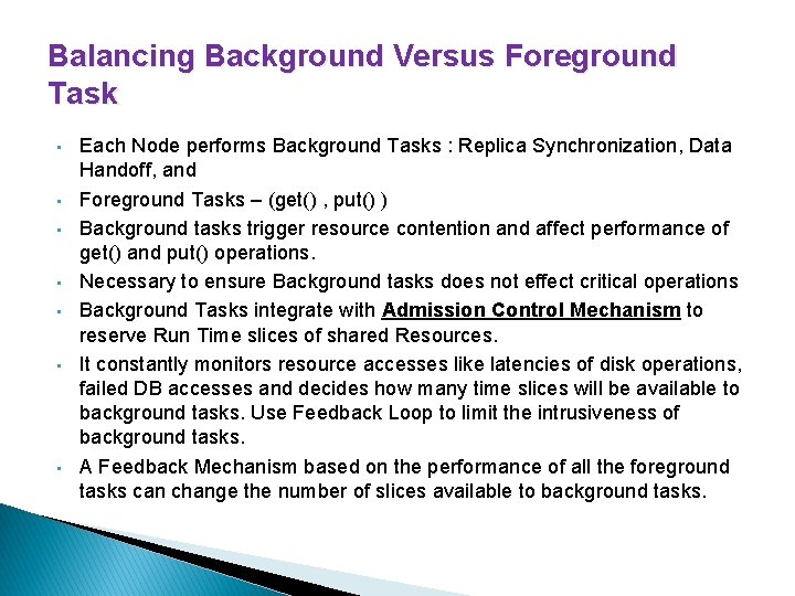 Balancing Background Versus Foreground Task • • Each Node performs Background Tasks : Replica