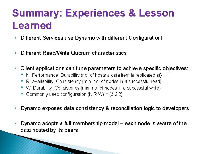 Summary: Experiences & Lesson Learned • Different Services use Dynamo with different Configuration! •