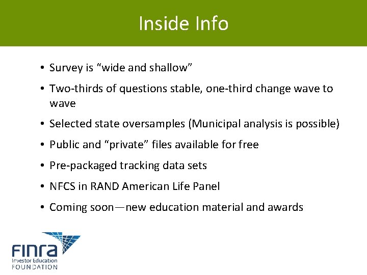 Inside Info • Survey is “wide and shallow” • Two-thirds of questions stable, one-third