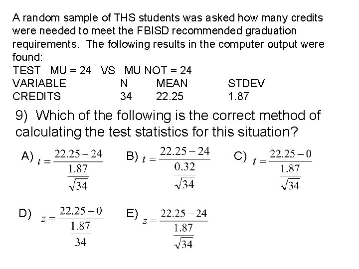 A random sample of THS students was asked how many credits were needed to