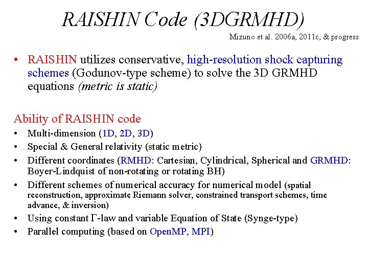 RAISHIN Code (3 DGRMHD) Mizuno et al. 2006 a, 2011 c, & progress •