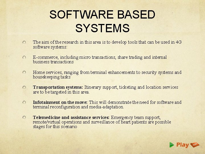 SOFTWARE BASED SYSTEMS The aim of the research in this area is to develop