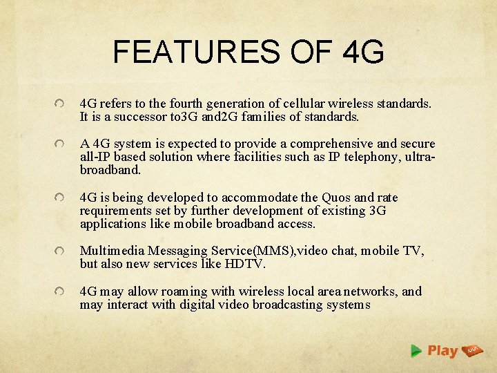 FEATURES OF 4 G 4 G refers to the fourth generation of cellular wireless