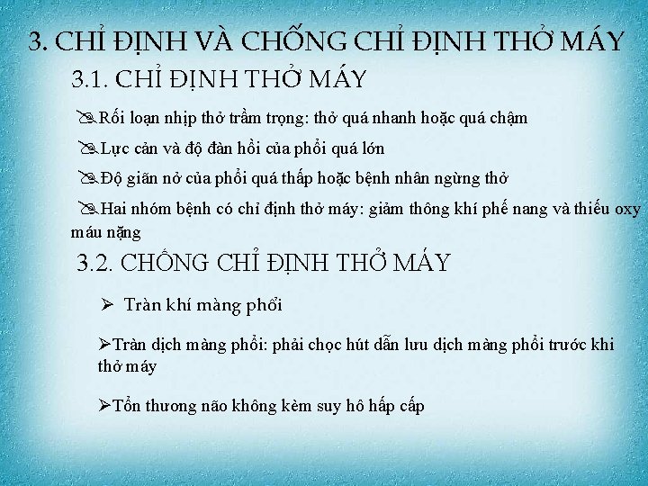 3. CHỈ ĐỊNH VÀ CHỐNG CHỈ ĐỊNH THỞ MÁY 3. 1. CHỈ ĐỊNH THỞ