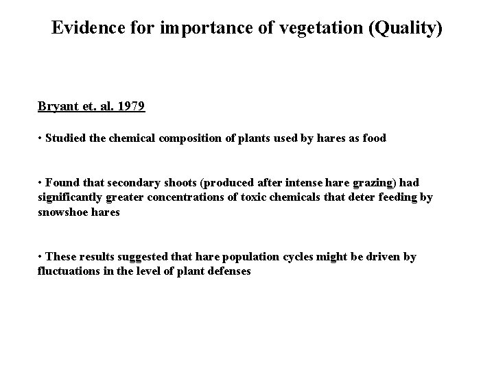 Evidence for importance of vegetation (Quality) Bryant et. al. 1979 • Studied the chemical