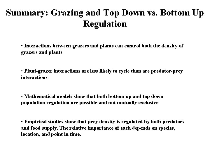 Summary: Grazing and Top Down vs. Bottom Up Regulation • Interactions between grazers and