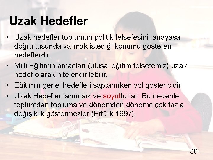 Uzak Hedefler • Uzak hedefler toplumun politik felsefesini, anayasa doğrultusunda varmak istediği konumu gösteren