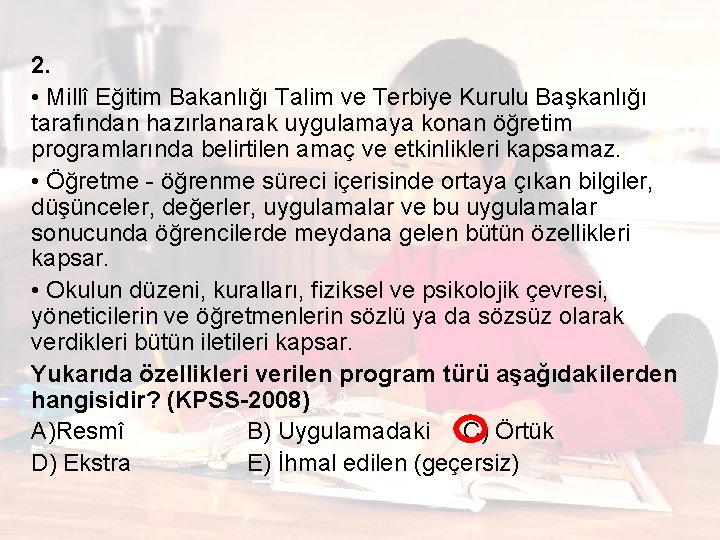 2. • Millî Eğitim Bakanlığı Talim ve Terbiye Kurulu Başkanlığı tarafından hazırlanarak uygulamaya konan