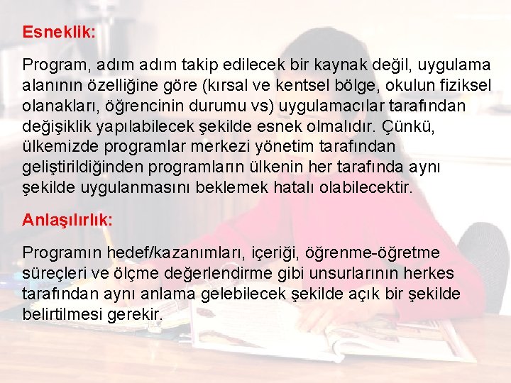 Esneklik: Program, adım takip edilecek bir kaynak değil, uygulama alanının özelliğine göre (kırsal ve