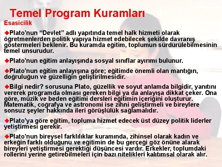 Temel Program Kuramları Esasicilik u. Plato’nun “Devlet” adlı yapıtında temel halk hizmeti olarak öğretmenlerden