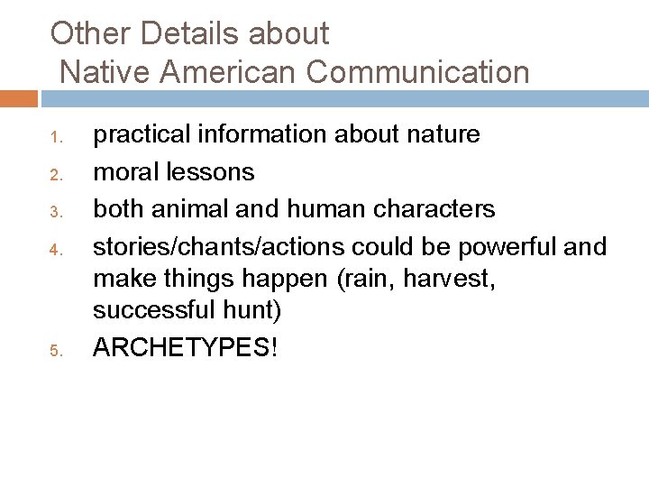 Other Details about Native American Communication 1. 2. 3. 4. 5. practical information about