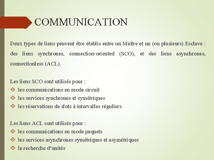  COMMUNICATION Deux types de liens peuvent être établis entre un Maître et un