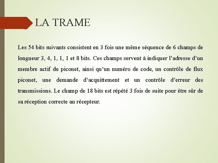  LA TRAME Les 54 bits suivants consistent en 3 fois une même séquence