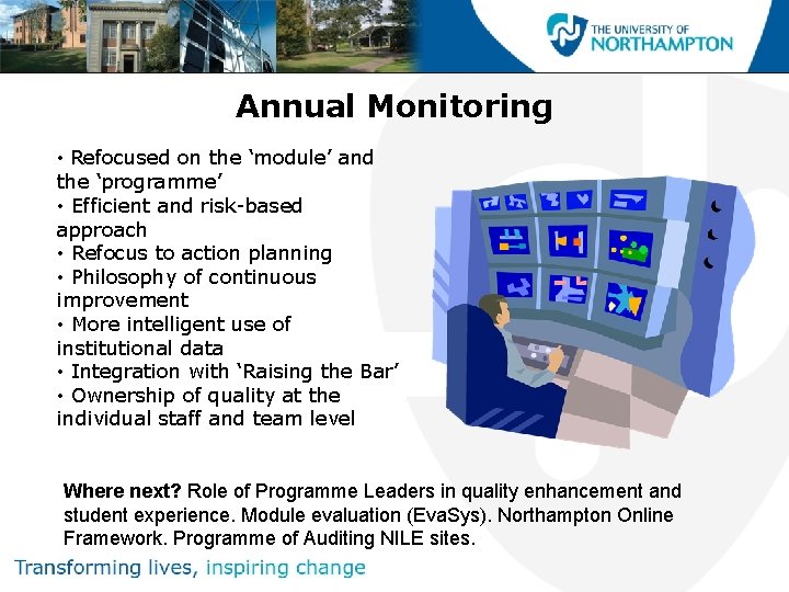 Annual Monitoring • Refocused on the ‘module’ and the ‘programme’ • Efficient and risk-based