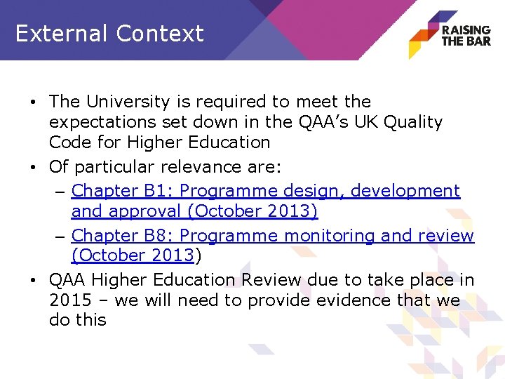 External Context • The University is required to meet the expectations set down in