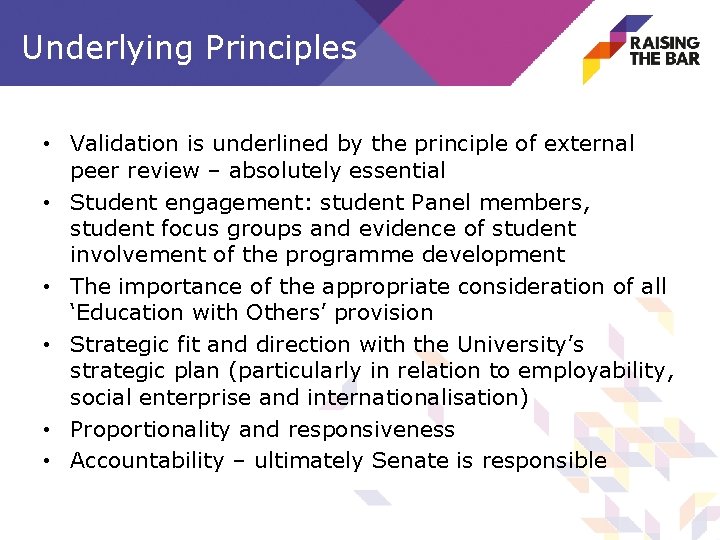 Underlying Principles • Validation is underlined by the principle of external peer review –