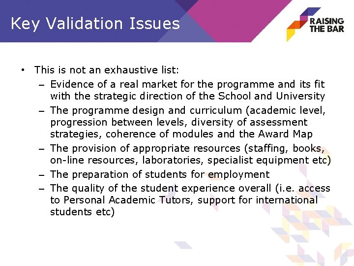 Key Validation Issues • This is not an exhaustive list: – Evidence of a