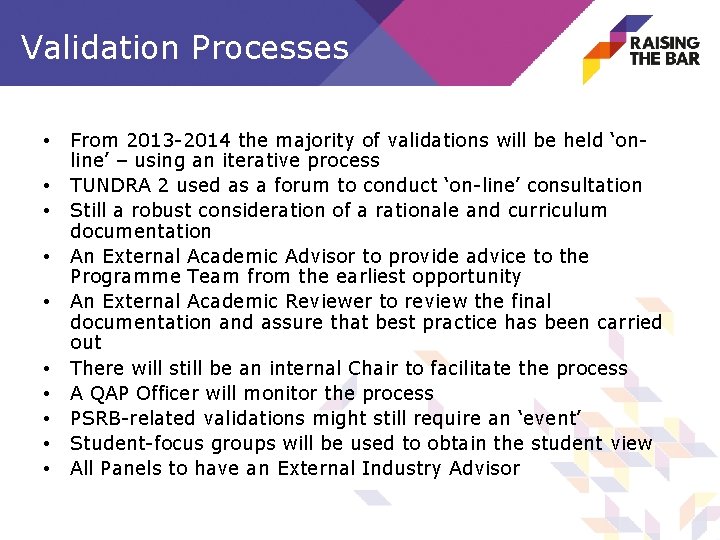 Validation Processes • • • From 2013 -2014 the majority of validations will be