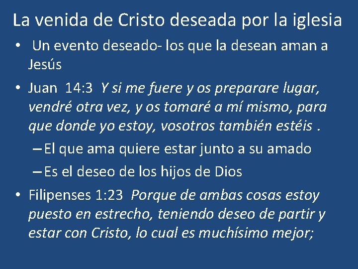 La venida de Cristo deseada por la iglesia • Un evento deseado- los que