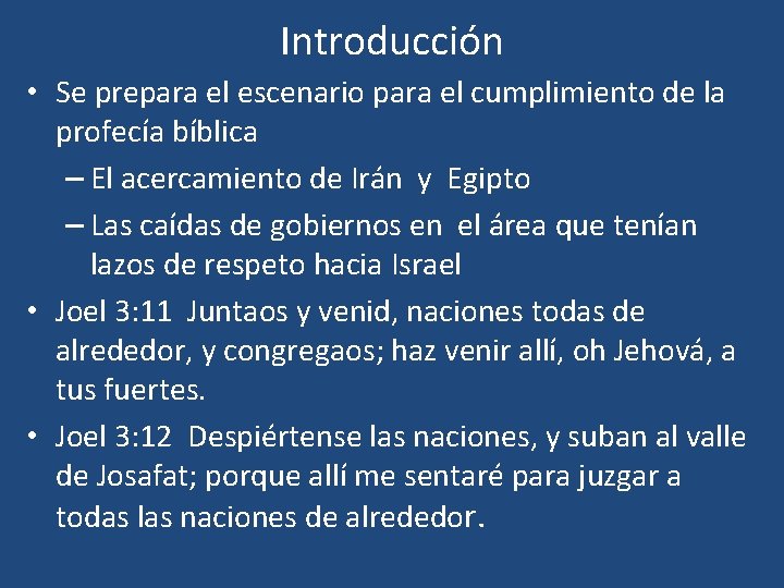 Introducción • Se prepara el escenario para el cumplimiento de la profecía bíblica –