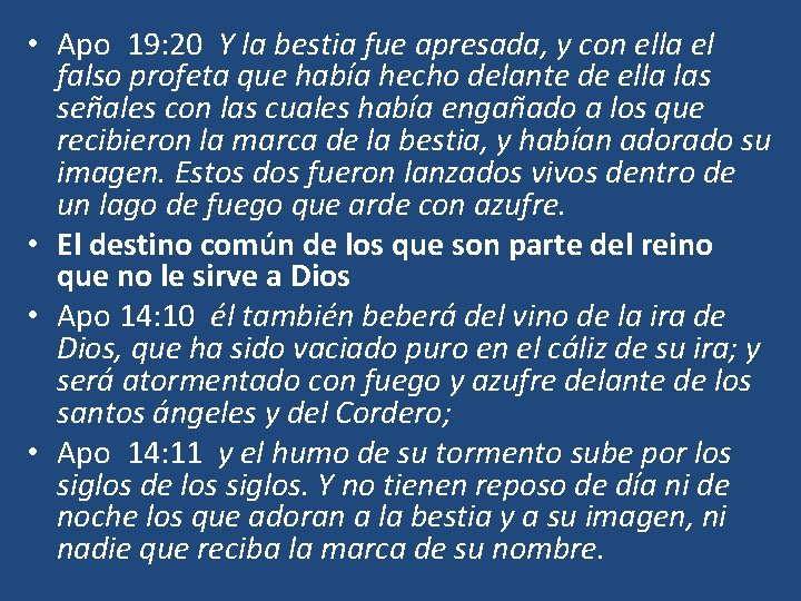  • Apo 19: 20 Y la bestia fue apresada, y con ella el