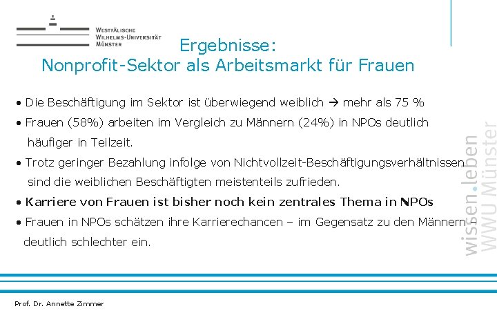 Ergebnisse: Nonprofit-Sektor als Arbeitsmarkt für Frauen • Die Beschäftigung im Sektor ist überwiegend weiblich