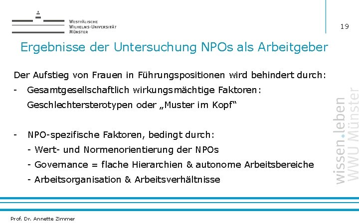 19 Ergebnisse der Untersuchung NPOs als Arbeitgeber Der Aufstieg von Frauen in Führungspositionen wird