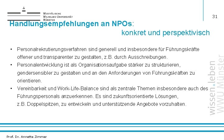 31 Handlungsempfehlungen an NPOs: konkret und perspektivisch • Personalrekrutierungsverfahren sind generell und insbesondere für