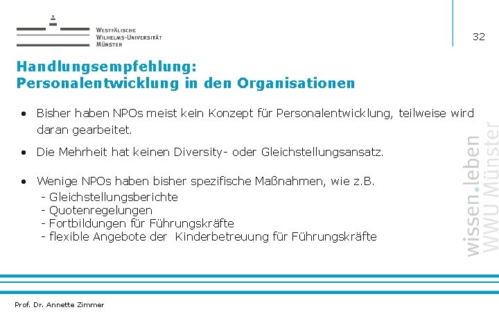 32 Handlungsempfehlung: Personalentwicklung in den Organisationen • Bisher haben NPOs meist kein Konzept für