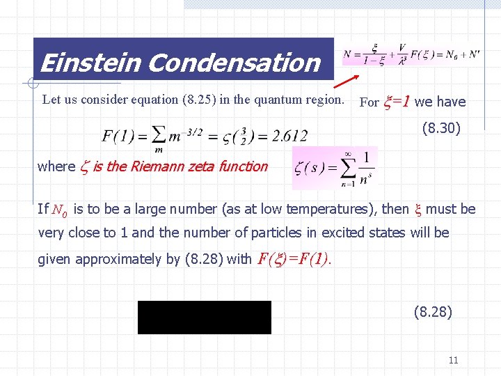 Einstein Condensation Let us consider equation (8. 25) in the quantum region. For =1
