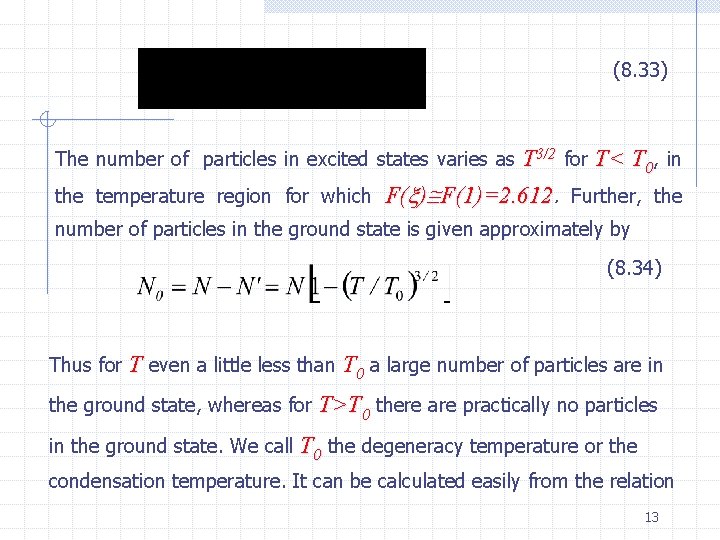 (8. 33) The number of particles in excited states varies as the temperature region