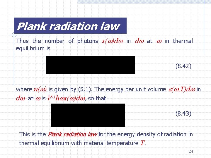 Plank radiation law Thus the number of photons equilibrium is s( )d in d