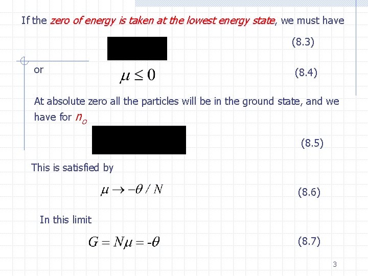 If the zero of energy is taken at the lowest energy state, we must