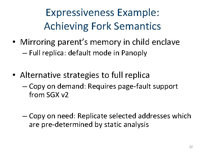 Expressiveness Example: Achieving Fork Semantics • Mirroring parent’s memory in child enclave – Full