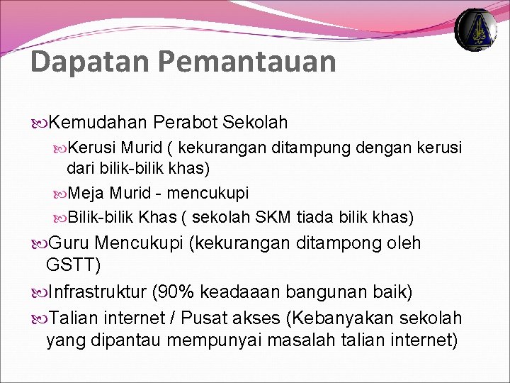 Dapatan Pemantauan Kemudahan Perabot Sekolah Kerusi Murid ( kekurangan ditampung dengan kerusi dari bilik-bilik