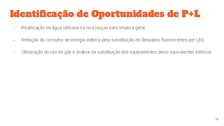 Identificação de Oportunidades de P+L - Reutilização da água utilizada na lava louças para