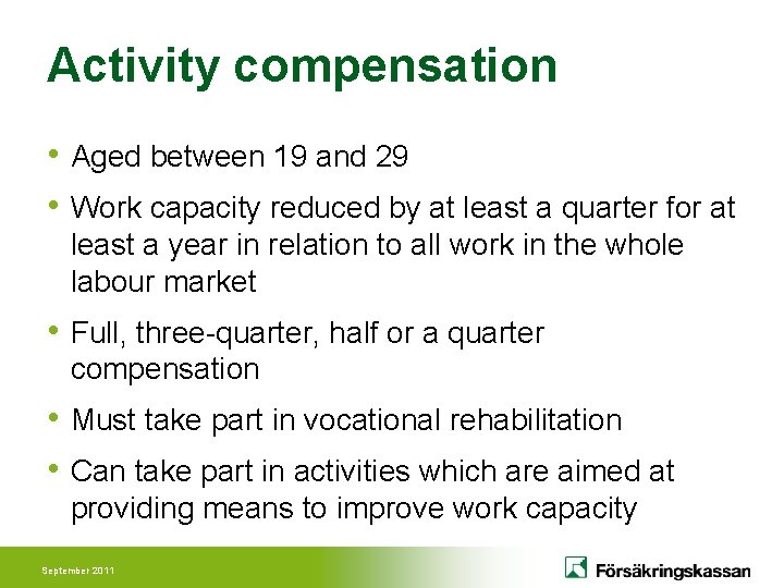 Activity compensation • Aged between 19 and 29 • Work capacity reduced by at