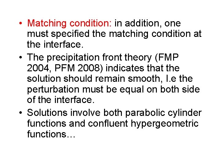  • Matching condition: in addition, one must specified the matching condition at the