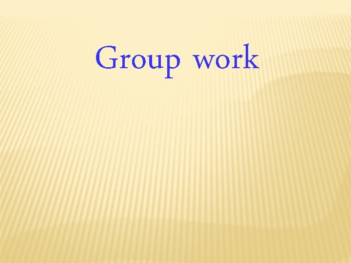 Group work 